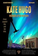 Watch Kate Hugo: Murder After Mayhem alluc