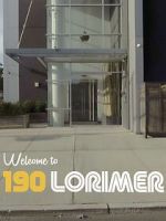 Watch Welcome to 190 Lorimer alluc