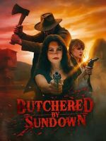 Watch Butchered by Sundown alluc